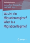 Image for Was ist ein Migrationsregime? What Is a Migration Regime?