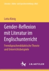 Image for Gender-Reflexion mit Literatur im Englischunterricht : Fremdsprachendidaktische Theorie und Unterrichtsbeispiele