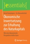 Image for Okonomische Inwertsetzung zur Erhaltung des Naturkapitals