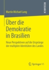 Image for Uber die Demokratie in Brasilien : Neue Perspektiven auf die Ursprunge der multiplen Identitaten des Landes