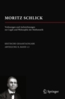 Image for Moritz Schlick. Vorlesungen und Aufzeichnungen zur Logik und Philosophie der Mathematik