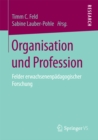Image for Organisation Und Profession: Felder Erwachsenenpadagogischer Forschung