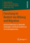 Image for Forschung im Kontext von Bildung und Migration: Kritische Reflexionen zu Methodik, Denklogiken und Machtverhaltnissen in Forschungsprozessen