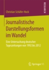 Image for Journalistische Darstellungsformen im Wandel: Eine Untersuchung deutscher Tageszeitungen von 1992 bis 2012