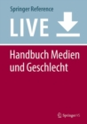 Image for Handbuch Medien und Geschlecht : Perspektiven und Befunde der feministischen Kommunikations- und Medienforschung