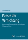 Image for Poesie Der Vernichtung: Literatur Und Dichtung in Martin Heideggers Schwarzen Heften