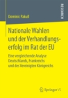 Image for Nationale Wahlen und der Verhandlungserfolg im Rat der EU: Eine vergleichende Analyse Deutschlands, Frankreichs und des Vereinigten Konigreichs