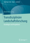 Image for Transdisziplinare Landschaftsforschung: Grundlagen und Perspektiven