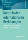 Image for Kultur in den internationalen Beziehungen : Volkerrecht – Nationalismus – Religion – Neoliberalismus
