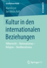 Image for Kultur in den internationalen Beziehungen: Volkerrecht - Nationalismus - Religion - Neoliberalismus