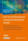 Image for Joint Security Management: organisationsubergreifend handeln : Mehr Sicherheit im Zeitalter von Cloud-Computing, IT-Dienstleistungen und industrialisierter IT-Produktion