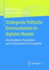 Image for Strategische Politische Kommunikation Im Digitalen Wandel: Interdisziplinare Perspektiven Auf Ein Dynamisches Forschungsfeld