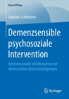 Image for Demenzsensible psychosoziale Intervention : Interviewstudie mit Menschen mit demenziellen Beeintrachtigungen