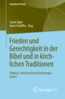 Image for Frieden Und Gerechtigkeit in Der Bibel Und in Kirchlichen Traditionen: Politisch-ethische Herausforderungen Band 1