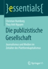 Image for Die Publizistische Gesellschaft: Journalismus Und Medien Im Zeitalter Des Plattformkapitalismus