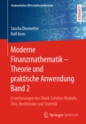 Image for Moderne Finanzmathematik - Theorie und praktische Anwendung Band 2: Erweiterungen des Black-Scholes-Modells, Zins, Kreditrisiko und Statistik
