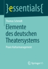 Image for Elemente des deutschen Theatersystems: Praxis Kulturmanagement