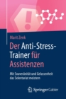 Image for Der Anti-Stress-Trainer fur Assistenzen : Mit Souveranitat und Gelassenheit das Sekretariat meistern