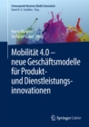 Image for Mobilitat 4.0 -  neue Geschaftsmodelle fur Produkt- und Dienstleistungsinnovationen