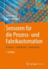 Image for Sensoren fur die prozess- und fabrikautomation: Funktion - Ausfuhrung - Anwendung