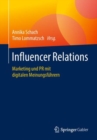 Image for Influencer Relations : Marketing und PR mit digitalen Meinungsfuhrern