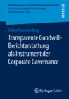 Image for Transparente Goodwill-Berichterstattung als Instrument der Corporate Governance