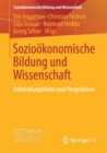 Image for Soziookonomische Bildung und Wissenschaft : Entwicklungslinien und Perspektiven