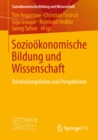 Image for Soziookonomische Bildung und Wissenschaft: Entwicklungslinien und Perspektiven