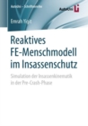 Image for Reaktives FE-Menschmodell im Insassenschutz : Simulation der Insassenkinematik in der Pre-Crash-Phase
