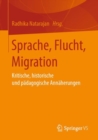 Image for Sprache, Flucht, Migration : Kritische, historische und padagogische Annaherungen