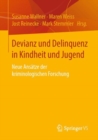 Image for Devianz und Delinquenz in Kindheit und Jugend : Neue Ansatze der kriminologischen Forschung