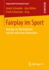 Image for Fairplay Im Sport: Beitrage Zur Wertedebatte Und Den Ethischen Potenzialen