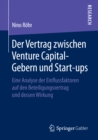 Image for Der Vertrag Zwischen Venture Capital-gebern Und Start-ups: Eine Analyse Der Einflussfaktoren Auf Den Beteiligungsvertrag Und Dessen Wirkung