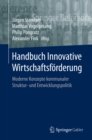 Image for Handbuch Innovative Wirtschaftsforderung: Moderne Konzepte Kommunaler Struktur- Und Entwicklungspolitik