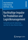 Image for Nachhaltige Impulse fur Produktion und Logistikmanagement : Festschrift zum 60. Geburtstag von Prof. Dr. Hans-Dietrich Haasis