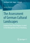 Image for Assessment of German Cultural Landscapes: Evidence from Three Regions Located in the Metropolitan Area of Hamburg