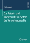 Image for Das Patent- und Markenrecht im System des Verwaltungsrechts