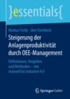 Image for Steigerung der Anlagenproduktivitat durch OEE-Management: Definitionen, Vorgehen und Methoden - von manuell bis Industrie 4.0