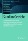 Image for Sand im Getriebe : Aushandlungsprozesse um die Gewinnung mineralischer Rohstoffe aus konflikttheoretischer Perspektive nach Ralf Dahrendorf