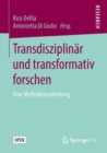 Image for Transdisziplinar und transformativ forschen: Eine Methodensammlung