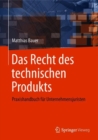 Image for Das Recht des technischen Produkts: Praxishandbuch fur Unternehmensjuristen