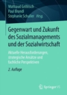 Image for Gegenwart und Zukunft des Sozialmanagements und der Sozialwirtschaft : Aktuelle Herausforderungen, strategische Ansatze und fachliche Perspektiven