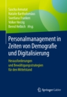 Image for Personalmanagement in Zeiten von Demografie und Digitalisierung: Herausforderungen und Bewaltigungsstrategien fur den Mittelstand