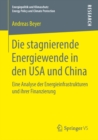 Image for Die stagnierende Energiewende in den USA und China: Eine Analyse der Energieinfrastrukturen und ihrer Finanzierung