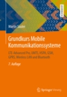 Image for Grundkurs Mobile Kommunikationssysteme: LTE-Advanced Pro, UMTS, HSPA, GSM, GPRS, Wireless LAN und Bluetooth