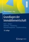 Image for Grundlagen der Immobilienwirtschaft: Recht - Steuern - Marketing - Finanzierung - Bestandsmanagement - Projektentwicklung