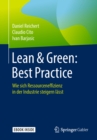 Image for Lean &amp; Green: Best Practice: Wie sich Ressourceneffizienz in der Industrie steigern lasst