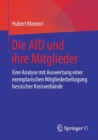 Image for Die AfD und ihre Mitglieder : Eine Analyse mit Auswertung einer exemplarischen Mitgliederbefragung hessischer Kreisverbande