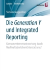 Image for Die Generation Y und Integrated Reporting : Konsumentenverantwortung durch Nachhaltigkeitsberichterstattung?