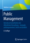Image for Public Management: Betriebswirtschaftslehre der offentlichen Verwaltung - kompakt, prufungsorientiert, leicht verstandlich